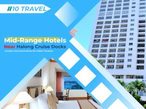 Top Mid-Range Hotels Near Halong Cruise Docks, Comfort and Convenience for Indian Travelers